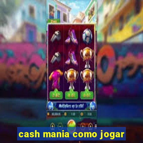 cash mania como jogar